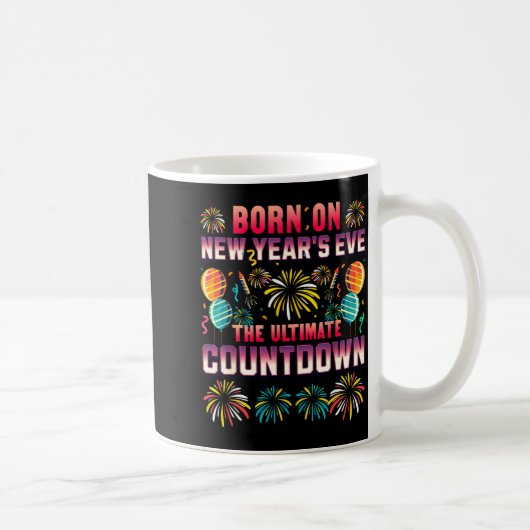 Born On New Year's Eve. Countdown. Birthday  Kaffeetasse (Rechts)