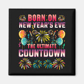 Born On New Year's Eve. Countdown. Birthday  Magnet (Vorne)