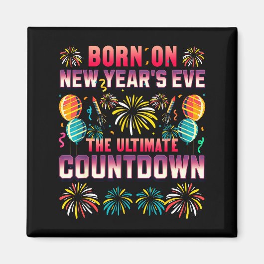 Born On New Year's Eve. Countdown. Birthday Magnet (Vorne)