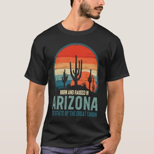 Born & Raised In Arizona State Of The Great Canyon T-Shirt (Vorderseite)