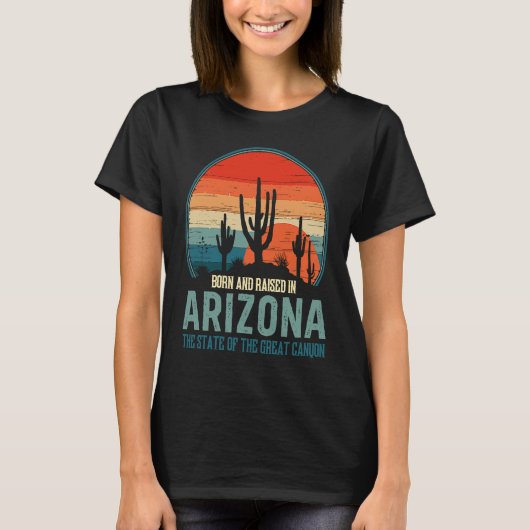 Born & Raised In Arizona State Of The Great Canyon T-Shirt (Vorderseite)