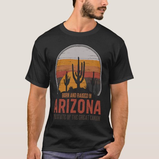 Born & Raised In Arizona State Of The Great Canyon T-Shirt (Vorderseite)