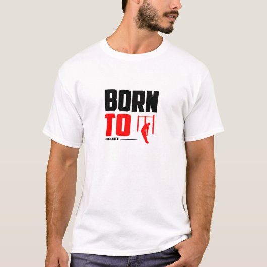Born To Balance - Calisthenics T-Shirt (Vorderseite)