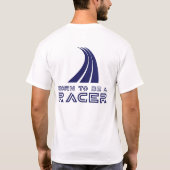 Born To Be A Racer T-Shirt (Rückseite)