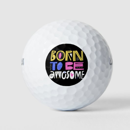 Born to be Awesome Golfball (Vorderseite)