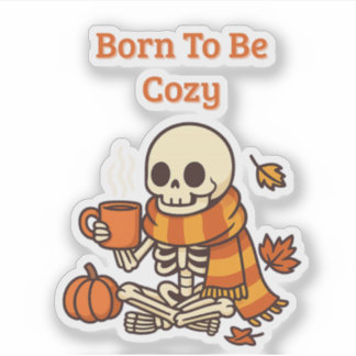 BORN TO BE COZY – Skelett  Aufkleber