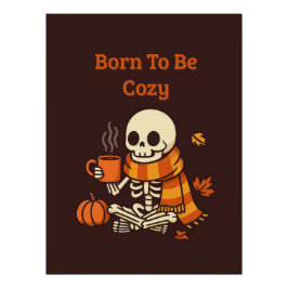 BORN TO BE COZY – Skelett Poster