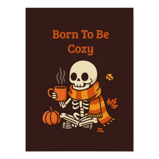 BORN TO BE COZY – Skelett Poster (Vorderseite)