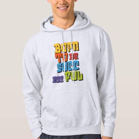 Born to be successful hoodie design (Vorderseite)