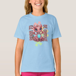 Born to Be Unique Cute Pink Dragon– Inspirational  T-Shirt