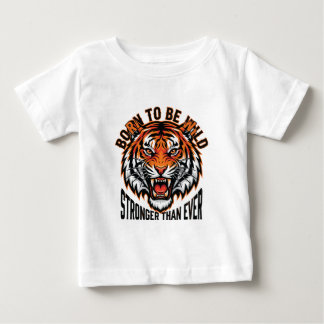 Born to Be Wild – Stärker als je zuvor Tiger Grafi Baby T-shirt