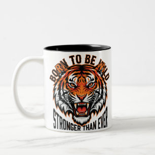 Born to Be Wild – Stärker als je zuvor Tiger Grafi Zweifarbige Tasse