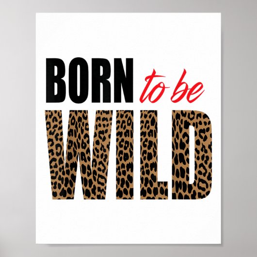 Born To Be Wild Tiger Animal Lover Motivation  Poster (Vorne)