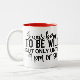 Born to Be Wild (Until 9PM) Funny Introvert  Zweifarbige Tasse