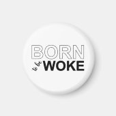 Born To Be Woke Magnet (Vorne)