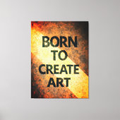 Born to Create Art Motivational Quote Textured Wal Leinwanddruck (Vorderseite)