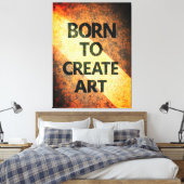 Born to Create Art Motivational Quote Textured Wal Leinwanddruck (Insitu (Schlafzimmer))