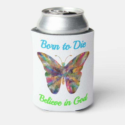 Born to Die , believe in God Dosenkühler (Kanne Rückseite)