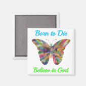 Born to Die , believe in God Magnet (Vorderseite/Rückseite)