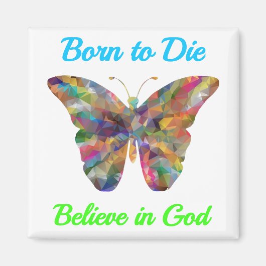 Born to Die , believe in God Magnet (Vorne)