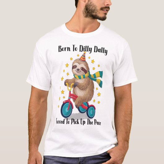 Born to Dilly Dally Sloth T-Shirt (Vorderseite)