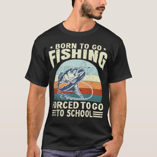 Born To Fish Forced To School Fishing Fisherman  T-Shirt (Vorderseite)
