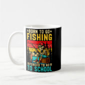 Born To Go Fishing Forced School Funny Boys Kids M Kaffeetasse (Links)