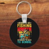 Born To Go Fishing Forced School Funny Boys Kids M Schlüsselanhänger (Vorderseite)