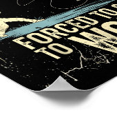 Born To Go Fishing Forced Work Funny Men Women Boy Poster (Ecke)