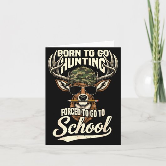 Born To Go Hunting Forced To Go Back To School Cam Karte (Vorderseite)