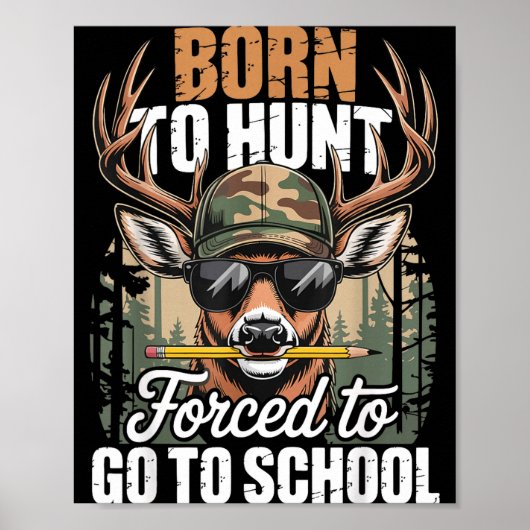 Born To Go Hunting Forced To Go To School Deer Boy Poster (Vorne)