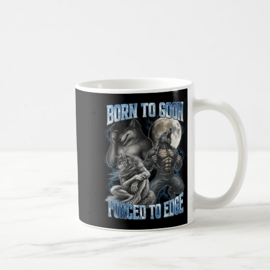 Born To Goon Forced To Edge Funny Alpha Men Wolf M Kaffeetasse (Rechts)