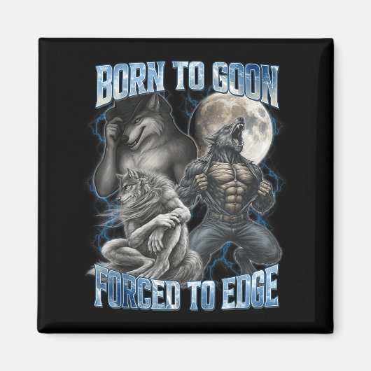 Born To Goon Forced To Edge Funny Alpha Men Wolf M Magnet (Vorne)