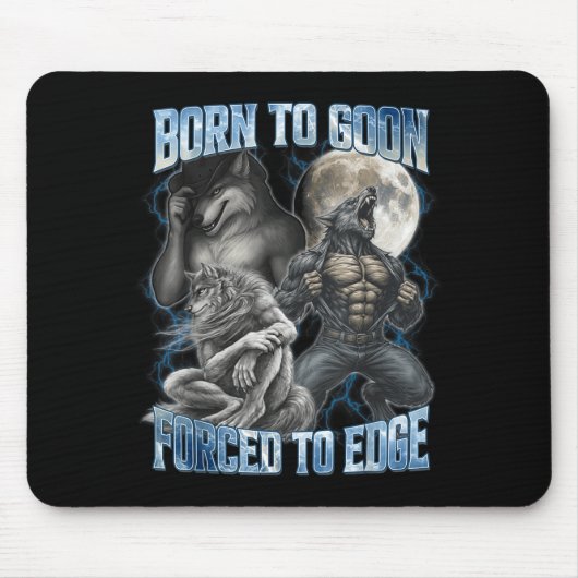 Born To Goon Forced To Edge Funny Alpha Men Wolf M Mousepad (Vorne)