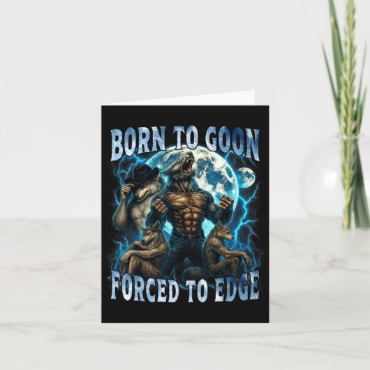 Born To Goon Forced To Edge Funny Alpha Wolf Meme Karte (Vorderseite)