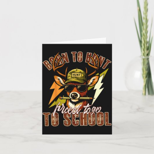 Born To Hunting Forced To Go To School Funny Deer Karte (Vorderseite)