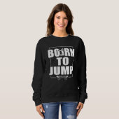 Born To Jump Trampoline Sweatshirt (Vorne ganz)