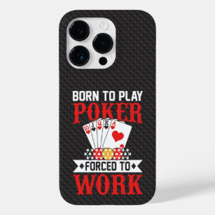 Born to Play Poker, Forced to Work Case-Mate iPhone 14 Pro Hülle