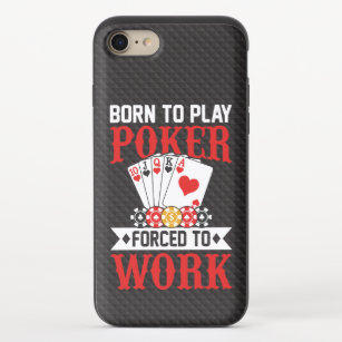 Born to Play Poker, Forced to Work iPhone 8/7 Slider Hülle