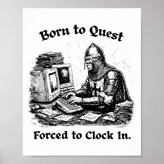 Born To Quest Forced To Clock In Office Worker Fun Poster (Vorne)