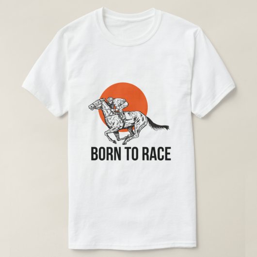Born to Race Horse Racing T-Shirt (Design vorne)
