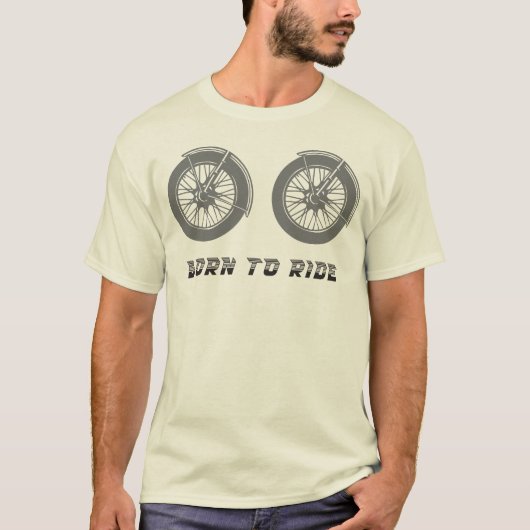 Born to Ride Motorcycle Wheels T-Shirt (Vorderseite)