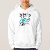 "Born To Save Animals" Vet and Rescue Pride Hoodie (Vorderseite)