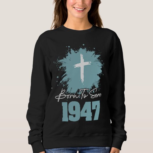 Born To Serve 1947 Sweatshirt (Vorderseite)