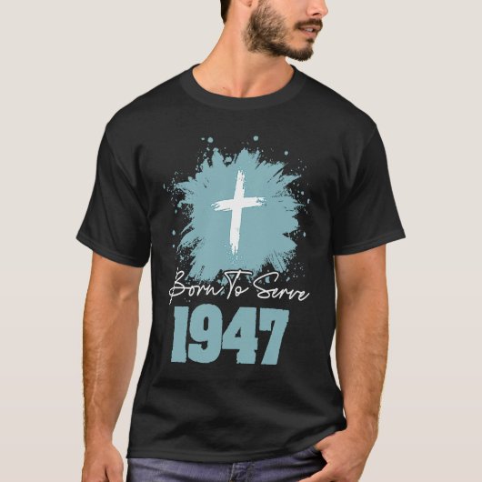 Born To Serve 1947 T-Shirt (Vorderseite)