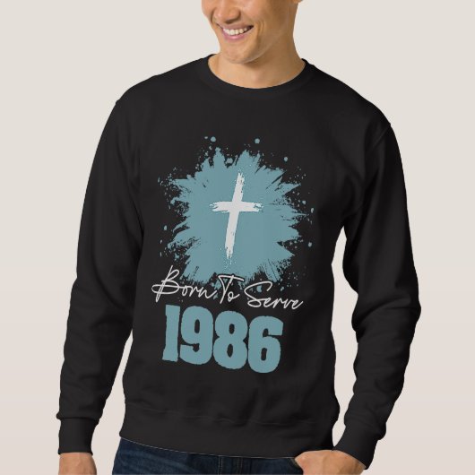 Born To Serve 1986 Sweatshirt (Vorderseite)