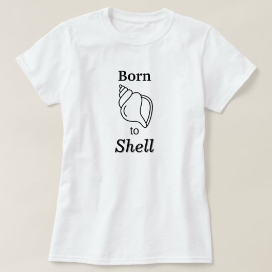 Born to Shell – Women’s Shelling T-Shirt (Design vorne)