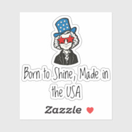 Born to Shine, Made in the USA Aufkleber