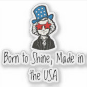Born to Shine, Made in the USA Aufkleber (Vorderseite)