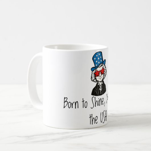 Born to Shine, Made in the USA Kaffeetasse (Vorderseite Links)